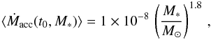 Mathematical equation: \begin{eqnarray} \langle \dot{M}_\mathrm{acc} (t_0, M_\ast) \rangle = 1 \times 10^{-8} \, \left(\frac{M_\ast}{M_\odot}\right)^{1.8} \, , \end{eqnarray}