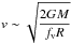 Mathematical equation: \hbox{$\displaystyle v\sim \sqrt{\frac{2GM}{f_{\rm v} R}}$}