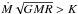 Mathematical equation: \hbox{$\dot{M} \sqrt{GMR} > K$}