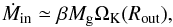 Mathematical equation: \begin{equation} \dot{M}_{\rm in} \simeq \beta M_{\rm g} \Omega_{\rm K}(R_{\rm out}), \end{equation}