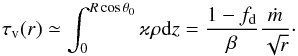 Mathematical equation: \begin{equation} \label{E:tauv} \tau_{\rm v}(r) \simeq \int_0^{R\cos\theta_0} \varkappa \rho {\rm d}z = \dfrac{1-f_{\rm d}}{\beta} \dfrac{\mdot}{\sqrt{r}}\cdot \end{equation}