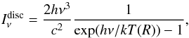 Mathematical equation: \begin{equation} I_\nu^{\rm disc} = \dfrac{2h\nu^3}{c^2} \dfrac{1}{\exp(h\nu/kT(R))-1}, \end{equation}