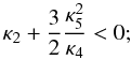 Mathematical equation: \begin{equation} \label{eq:noghost1} \hspace*{-4.1mm} \kappa_2 + \frac{3}{2} \frac{\kappa_5^2}{\kappa_4}<0 ; \end{equation}