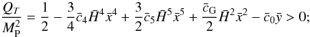 Mathematical equation: \begin{equation} \label{eq:noghost2} \hspace*{-4.1mm}\frac{Q_T}{M_{\rm P}^2} = \frac{1}{2} - \frac{3}{4}\bar c_4 \h^4\x^4 + \frac{3}{2}\bar c_5 \h^5 \x^5 + \frac{\bar c_{\rm G}}{2}\h^2\x^2 - \bar c_0 \y > 0; \end{equation}