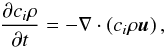 Mathematical equation: \begin{equation} \label{scalar_eqn} \frac{\partial {c_i}\rho}{\partial t} = -\nabla \cdot \left({c_i}\rho \vec u\right), \end{equation}