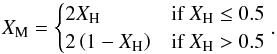 Mathematical equation: \begin{equation} X_{\mathrm{M}} = \begin{cases} 2X_{\mathrm{H}} &\mbox{if } X_{\mathrm{H}} \le 0.5 \\ 2\left(1-X_{\mathrm{H}}\right) &\mbox{if } X_{\mathrm{H}} > 0.5\end{cases}. \end{equation}