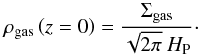 Mathematical equation: \begin{equation} \rho_\mathrm{gas} \left( z=0 \right) = \frac{\Sigma_\mathrm{gas}}{\sqrt{2\pi}\ H_\mathrm{P}}\cdot \end{equation}