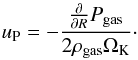 Mathematical equation: \begin{equation} u_\mathrm{P} = - \frac{\frac{\partial}{\partial R} P_\mathrm{gas}}{2 \rho_\mathrm{gas} \Omega_\mathrm{K}}\cdot \label{eqnDustVelP} \end{equation}