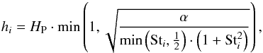 Mathematical equation: \begin{equation} h_i = H_\mathrm{P} \cdot \min \left( 1, \sqrt{\frac{\alpha}{\min \left( \mathrm{St}_i, \frac{1}{2} \right) \cdot \left( 1 + \mathrm{St}_i^2 \right) }} \right), \label{eqnDustScaleHeight} \end{equation}