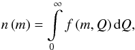 Mathematical equation: \begin{equation} n \left( m \right) = \int\limits_0^\infty f \left( m, Q \right) \mathrm{d}Q , \end{equation}