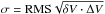 Mathematical equation: \hbox{$\sigma = {\rm RMS} \sqrt{\delta V \cdot \Delta V}$}