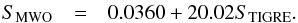 Mathematical equation: \begin{eqnarray} \label{trans_eq_hrt_s_mw_index} S_{\rm{MWO}} & = & 0.0360+20.02S_{\rm{TIGRE}}. \end{eqnarray}