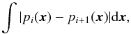 Mathematical equation: \begin{equation} \int |p_{i}(\vec{x})-p_{i+1}(\vec{x})|{\rm d}\vec{x} , \end{equation}