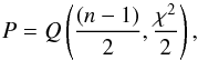 Mathematical equation: \begin{equation} P=Q\left({(n-1)\over2},{\chi^2\over2}\right) , \end{equation}