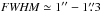 Mathematical equation: \hbox{${\it FWHM}\simeq 1\arcsec-1\farcs3$}