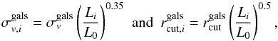 Mathematical equation: \begin{equation} \sigma^{\rm gals}_{{v},i} = \sigma^{\rm gals}_{v}\left( \frac{L_i}{L_{0}} \right)^{0.35}\,\, {\rm and}\,\,\, r^{\rm gals}_{{\rm cut},i} = r^{\rm gals}_{\rm cut}\left( \frac{L_i}{L_{0}} \right)^{0.5}, \label{eq:mass_to_light} \end{equation}