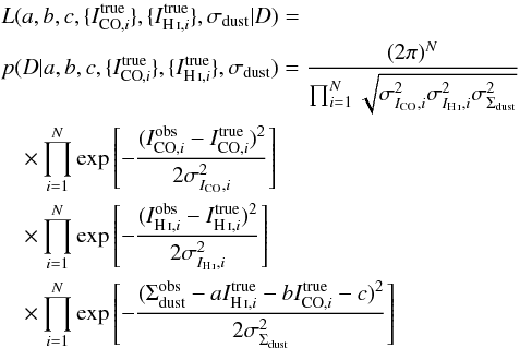 Mathematical equation: \begin{eqnarray} && L(a,b,c,\{\icoi^{\rm true}\},\{\ihii^{\rm true}\},\sigma_{\rm dust}|D) = \notag \\ && p(D|a,b,c,\{\icoi^{\rm true}\},\{\ihii^{\rm true}\},\sigma_{\rm dust}) = \frac{(2\pi)^N}{\prod_{i=1}^N \sqrt{\sigma_{\ico,i}^2 \sigma_{\ihi, i}^2 \sigma_{\Sdust}^2} } \notag\\ &&\quad \times \prod_{i=1}^N \exp \left[ - \frac{(\icoi^{\rm obs}-\icoi^{\rm true})^2}{2 \sigma_{\ico,i}^2} \right] \notag \\ &&\quad \times \prod_{i=1}^N \exp \left[ - \frac{ (\ihii^{\rm obs}-\ihii^{\rm true})^2}{2 \sigma_{\ihi, i}^2} \right] \notag \\ &&\quad \times \prod_{i=1}^N \exp \left[ - \frac{ (\Sdust^{\rm obs} - a \ihii^{\rm true} - b \icoi^{\rm true} - c )^2}{2 \sigma_{\Sdust}^2} \right] \label{eq.likelihood} \end{eqnarray}