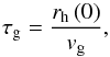 Mathematical equation: \begin{equation} \tau_\mathrm{g}= \frac{r_\mathrm{h}\left(0\right)}{v_\mathrm{g}} , \label{eq:tg} \end{equation}