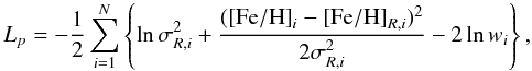 Mathematical equation: $$ L_p = -\frac{1}{2}\sum_{i=1}^{N} \left\{ \ln \sigma_{R,i}^2 + \frac{({\rm [Fe/H]}_i - {\rm [Fe/H]}_{R,i})^2}{2\sigma_{R,i}^2} - 2\ln w_i \right\}, $$