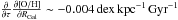 Mathematical equation: \hbox{$\frac{\partial}{\partial \tau} \frac{\partial{\rm [O/H]}}{\partial R_{\rm Gal}} \sim -0.004\, {\rm dex\, kpc^{-1}\, Gyr^{-1} }$}