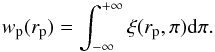 Mathematical equation: \begin{equation} \label{eqn:projected_correlation} w_{\rm p}(r_{\rm p}) = \int_{-\infty}^{+\infty} \xi(r_{\rm p},\pi){\rm d}\pi . \end{equation}