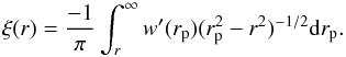 Mathematical equation: \begin{equation} \label{eqn:recov_realspace} \xi(r) = \frac{-1}{\pi} \int_{r}^{\infty} w'(r_{\rm p})(r_{\rm p}^{2}-r^{2})^{-1/2}{\rm d}r_{\rm p} . \end{equation}