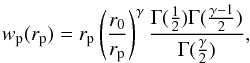 Mathematical equation: \begin{equation} \label{eqn:analytical_xir_wprp} w_{\rm p}(r_{\rm p}) = r_{\rm p}\left(\frac{r_{0}}{r_{\rm p}}\right)^{\gamma} \frac{\Gamma(\frac{1}{2})\Gamma(\frac{\gamma -1}{2})}{\Gamma(\frac{\gamma}{2})} , \end{equation}