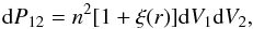 Mathematical equation: \begin{equation} \label{eqn:prob} {\rm d}P_{12} = n^{2}[1+\xi(r)]{\rm d}V_{1}{\rm d}V_{2} , \end{equation}