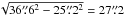 Mathematical equation: \hbox{$\sqrt{36\farcs6^2-25\farcs2^2}=27\farcs2$}