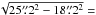 Mathematical equation: \hbox{$\sqrt{25\farcs2^2-18\farcs2^2}=$}