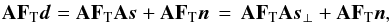 Mathematical equation: \begin{eqnarray} \b{A}\F{T}\vec{d} = \b{A}\F{T}\b{A}\vec{s} + \b{A}\F{T}\vec{n} \, = \, \b{A}\F{T}\b{A}\vec{s}_\perp + \b{A}\F{T}\vec{n}, \label{eq:sFiltering} \end{eqnarray}