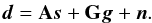 Mathematical equation: \begin{eqnarray} \vec{d} = \b{A}\vec{s} + \b{G}\vec{g} + \vec{n}. \label{eq:dataWithGround} \end{eqnarray}
