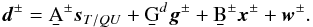 Mathematical equation: \begin{eqnarray} \vec{d}^\pm = \b{A}^\pm\vec{s}_{T/QU} + \b{G}^d \vec{g}^\pm + \b{B}^\pm \vec{x}^\pm + \vec{w}^\pm. \label{dataModeSumDif} \end{eqnarray}