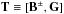 Mathematical equation: \hbox{$\b{T} \equiv [\b{B}^\pm, \b{G}]$}