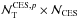 Mathematical equation: \hbox{$\N{\mathrm{T}}^{{\rm CES},p} \times \N{\mathrm{CES}}$}