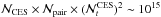 Mathematical equation: \hbox{$\N{\mathrm{CES}} \times \N{\mathrm{pair}} \times (\N{t}^\text{CES})^{2} \sim 10^{15}$}