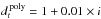 Mathematical equation: \hbox{$d^\text{\,poly}_t = 1 + 0.01 \times i$}
