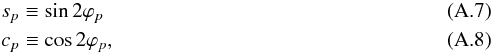 Mathematical equation: \appendix \setcounter{section}{1} \begin{eqnarray} && s_p \equiv \sin 2\varphi_p\\ && c_p \equiv \cos 2\varphi_p, \end{eqnarray}