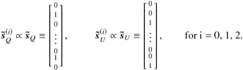 Mathematical equation: \appendix \setcounter{section}{1} \begin{eqnarray} \vec{\tilde s}_{Q}^{\left(i\right)} \propto \vec{\tilde s}_Q \equiv \left[ \begin{smallmatrix} \smallskip 0\\ \smallskip 1\\ 0\\ \smallskip \vdots\\ 0\\ \smallskip 1\\ 0 \end{smallmatrix} \right], \ \ \ \ \ \ \ \ \ \ \vec{\tilde s}_{U}^{\left( i\right)} \propto \vec{\tilde s}_{U} \equiv \left[ \begin{smallmatrix}\smallskip 0\\ \smallskip 0\\ 1\\\smallskip \vdots \\ 0\\ \smallskip 0\\ \smallskip 1 \end{smallmatrix} \right], \hskip 20pt \hbox{\rm for }i = 0, 1, 2. \label{eqn:polDegCESspecial} \end{eqnarray}