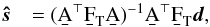Mathematical equation: \begin{eqnarray} \bh{s} &= (\b{A}^\T \F{T} \b{A})^{-1} \b{A}^\T \F{T} \vec{d}, \label{eq:gls_filtered} \end{eqnarray}