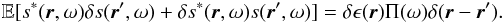 Mathematical equation: \begin{equation} \EE[ s^*(\br, \omega) \delta s (\br', \omega) + \delta s^*(\br, \omega) s (\br', \omega)] = \delta \epsilon( \br) \Ps(\omega) \delta (\br -\br'). \end{equation}