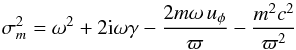 Mathematical equation: \begin{equation} \sigma_m^2 = \omega^2 + 2\ii \omega \gamma - \frac{2 m \omega \, u_\phi }{\varpi} - \frac{m^2 c^2}{\varpi^2} \end{equation}
