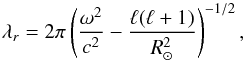 Mathematical equation: \begin{equation} \label{eq.fullwavelength} \lambda_r = 2\pi \left( \frac{\omega^2}{c^2} - \frac{\ell(\ell+1)}{R_\odot^2} \right)^{-1/2}, \end{equation}