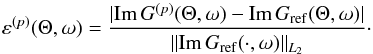 Mathematical equation: \begin{equation} \label{eq:defDiffXS} \ErrorG(\Theta,\omega) = \frac{| \Im G^{(p)}(\Theta,\omega) -\Im G_{\rm ref}(\Theta,\omega) |} {\| \Im G_{\rm ref} (\cdot,\omega) \|_{L_2} }\cdot \end{equation}