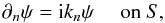 Mathematical equation: \begin{equation} \label{eq.sommerfeldBC} \partial_n \psi = \ii k_n \psi \quad \mbox{ on } S, \end{equation}