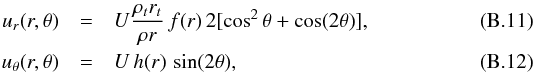 Mathematical equation: \appendix \setcounter{section}{2} \begin{eqnarray} u_r(r,\theta) & =& U \frac{\rho_t r_t }{\rho r} \, f(r) \, 2[\cos^2\theta + \cos(2\theta)], \\ u_\theta(r,\theta) & = & U \, h(r) \, \sin(2\theta), \end{eqnarray}