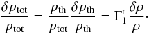 Mathematical equation: \begin{eqnarray} \frac{\delta p_{\rm tot}}{p_{\rm tot}}=\frac{p_{\rm th}}{p_{\rm tot}}\frac{\delta p_{\rm th}}{p_{\rm th}} =\Gamma^{\rm r}_1\frac{\delta\rho}{\rho}\cdot \end{eqnarray}