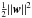Mathematical equation: \hbox{${1 \over 2}\|{\vec w} \|^2$}