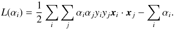 Mathematical equation: \begin{equation} L(\alpha_i) = {1 \over 2} \sum_{i} \sum_{j}\alpha_i \alpha_j y_i y_j {\vec x}_i \cdot {\vec x}_j - \sum_{i} \alpha_i . \label{ohp2} \end{equation}