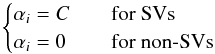 Mathematical equation: \begin{equation} \begin{cases} \alpha_i = C & \quad \text{for SVs } \\ \alpha_i = 0 & \quad \text{for non-SVs} \\ \end{cases} \end{equation}